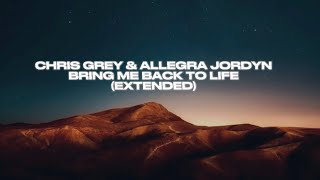 Chris Grey &amp; Allegra Jordyn-BRING ME BACK TO LIFE(Extended)@ChrisGreyMusic &amp; @AllegraJordyn 