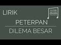 Peterpan Dilema Besar Lirik 