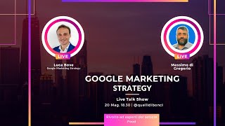 Google Marketing Strategy, con Luca Bove