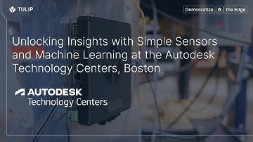 Unlocking Insights with Sensors & ML at the Autodesk Technology Centers, Boston (Extended)