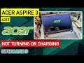 Acer Aspire 3 A315 Not charging or turning on. Faulty charger? Full disassembly.