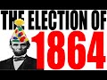 The Election of 1864