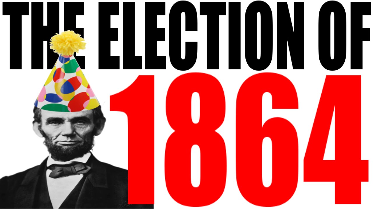 The Election Of 1864 Explained