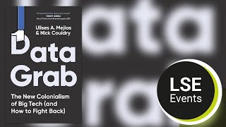 Data grab: the new colonialism of big tech and how to fight back | LSE Event