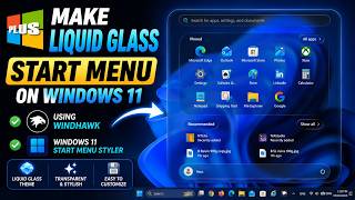 How to Get Liquid Glass Effect on Windows 11 Start Menu