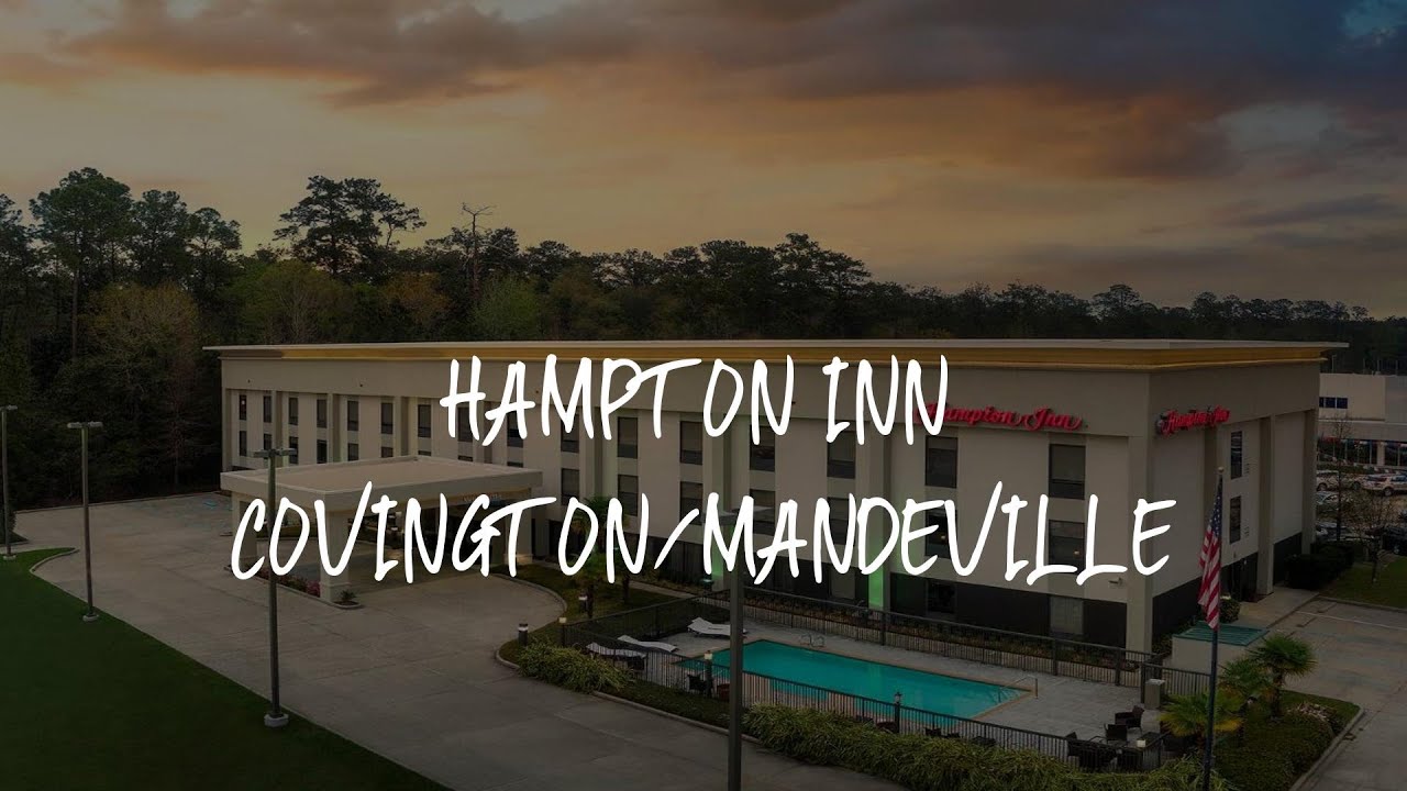 Hampton Inn Covington/Mandeville Review Covington , United States of