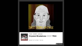 Crystal Bradshaw /// Episode 764 /// True Crime Garage