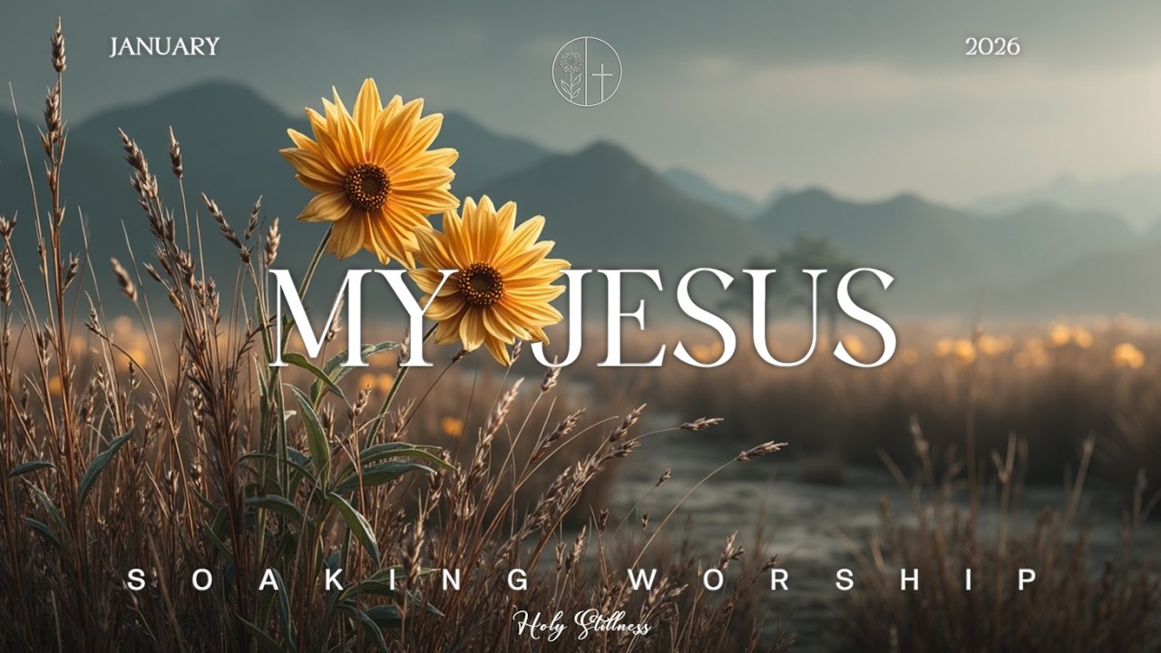 MY JESUS - Soaking Worship Instrumental for Deep Prayer & Quiet Time ...