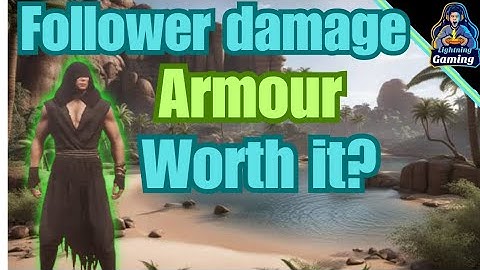 How good is follower damage armour? Conan Exiles Age of War chapter 4 2024