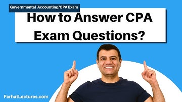 How to Answer CPA Exam Questions - Governmental Accounting
