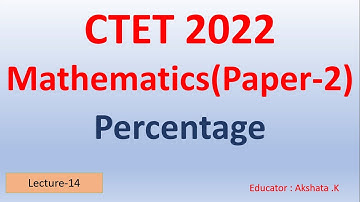 Percentage For CTET Maths Paper 2 | English Medium | CTET 2022 | Full Syllabus Cover CTET 2022 |