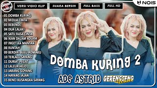 MUSIK DANGDUT POPULER DOMBA KURING AYA 2 ADE ASTRID FULL ALBUM BAJIDOR @SEMBADAMUSIC​ #trending
