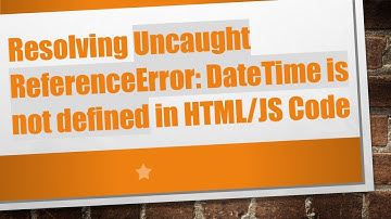 Resolving Uncaught ReferenceError: DateTime is not defined in HTML/JS Code
