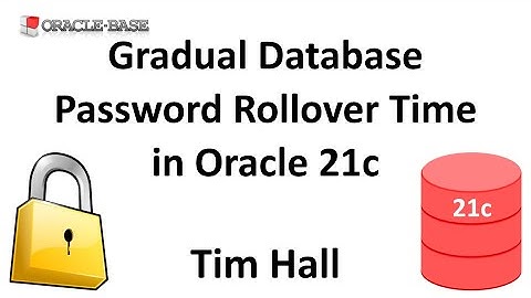 Gradual Database Password Rollover Time in Oracle Database 21c