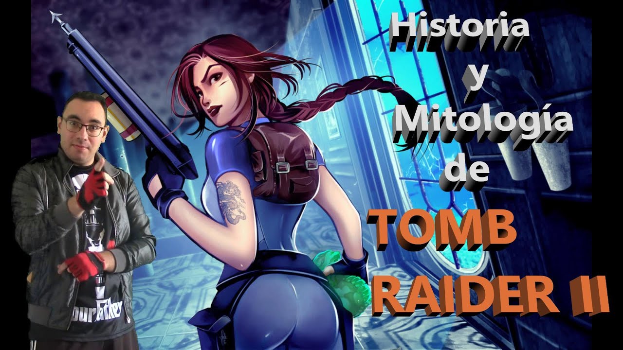 HISTORIA y MITOLOGÍA en TOMB RAIDER II