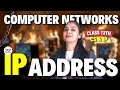 What is IP Address? | Class 12 CS and IP