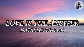 Natalie Taylor - Love Is The Answer(Lyrics)....