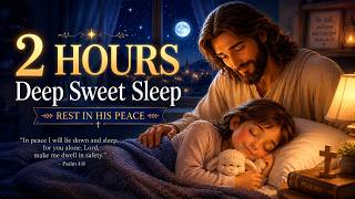 Relaxing Christian Worship Songs for Deep Sleep & Perfect Rest | 2 Hours Soft Healing Hymns