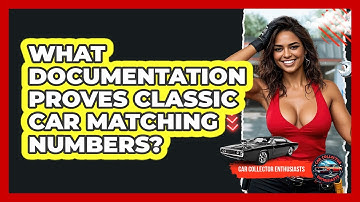 What Documentation Proves Classic Car Matching Numbers? - Car Collector Enthusiasts