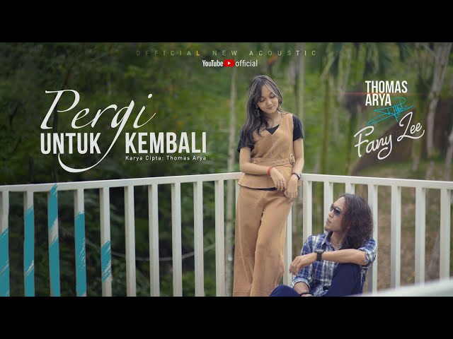 THOMAS ARYA FEAT FANY ZEE - PERGI UNTUK KEMBALI (Official Music Video) class=