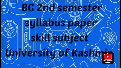 BG 2nd semester syllabus all skill subject University of Kashmir
