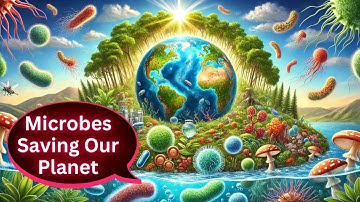 How Microbes Protect Our Planet