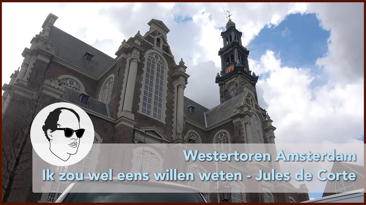 Ik zou wel eens willen weten - Jules de Corte • Westertoren Amsterdam