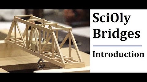 Intro to Science Olympiad Build Events -  Bridges