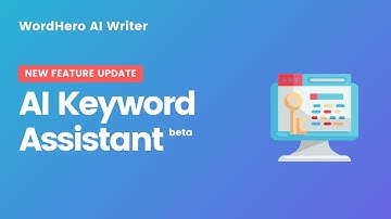 WordHero - New Feature Update: AI Keyword Assistant (Old Editor)