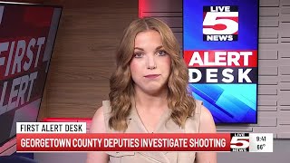 LIVE 5 FIRST ALERT DESK: Georgetown County deputies investigating late night shooting - clipped v...