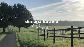 dimana hatimu - papinka (speed up)