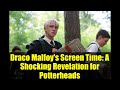 Draco Malfoy's Screen Time: A Shocking Revelation for Potterheads