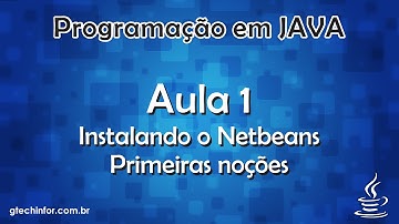 Java #1 - Instalando o Netbeans e noções básicas