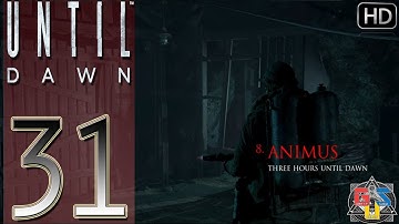 UNTIL DAWN Part 31 - ANIMUS Chapter 8! 3 Hours Until Dawn Gameplay Playthrough HD