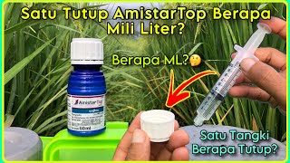 How Many Milliliters is One Bottle Cap of AmistarTop | Dosage of Amistartop Fungicide for Rice
