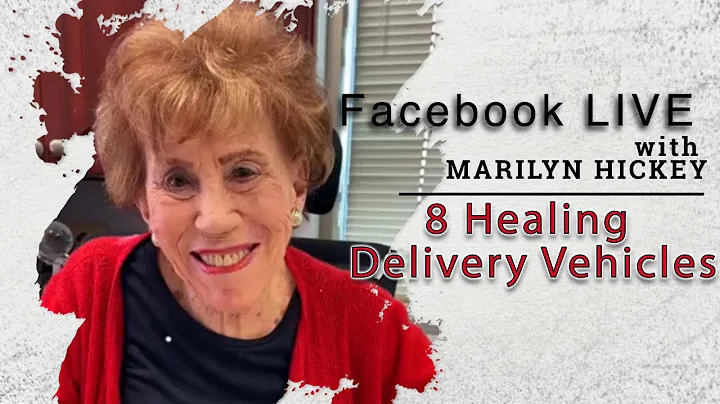 8 Healing Delivery Vehicles - Marilyn's FB Live