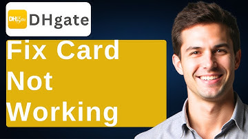 How To Fix Card Not Working On DHgate [2025 Guide]