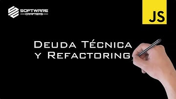2. Clean Code en JavaScript:  Deuda técnica y refactoring