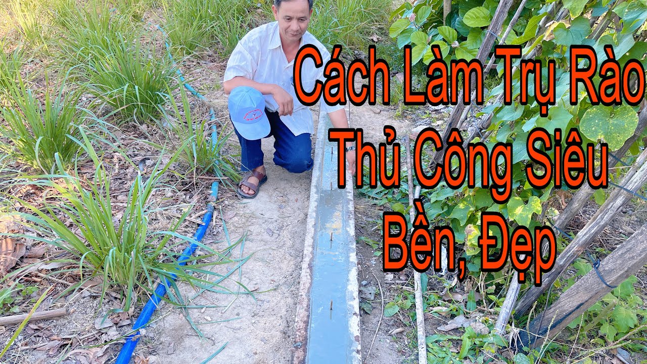 Bí Quyết Làm Trụ Rào(Trụ Bê Tông) Siêu Bền Siêu Đẹp Làm 1 Lần Dùng Cả Đời Ít Tốn Kém 