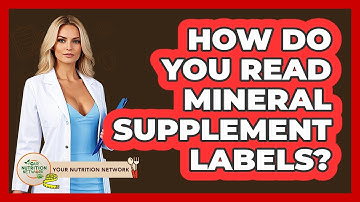 How Do You Read Mineral Supplement Labels? - Your Nutrition Network