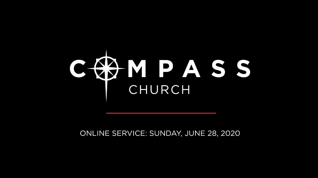 Worship LIVE at the Compass Church June 28, 2020 YouTube