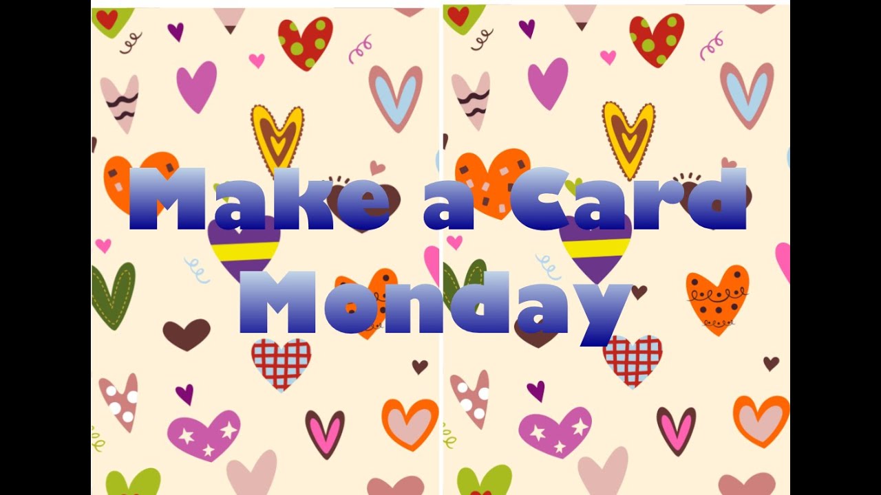 Make a Card Monday 