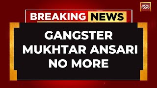 Mukhtar Ansari News: Mukhtar Ansari No More | Jailed Gangster-Politician Mukhtar Ansari Dies