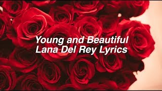 Young and Beautiful || Lana Del Rey Lyrics