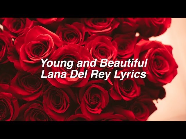 Young and Beautiful || Lana Del Rey Lyrics class=