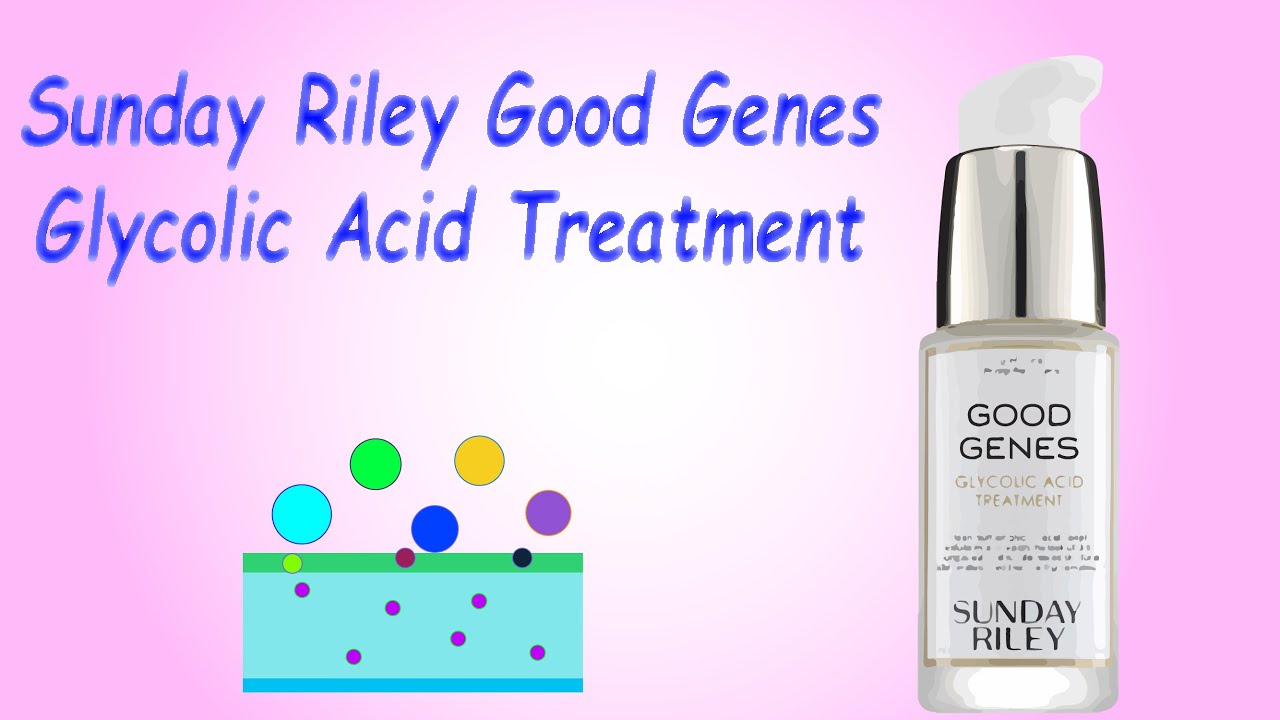Sunday Riley Good Genes Glycolic Acid Treatment review - YouTube