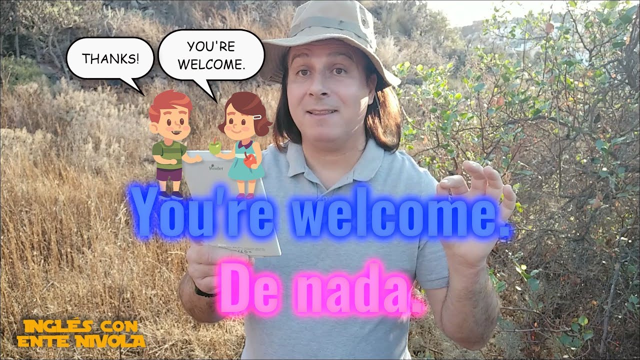 ¿Qué significa “you’re welcome”? • Otras formas de decir “de nada” en ...