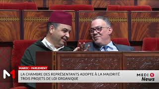 Maroc : la Chambre des représentants adopte à la majorité trois projets de loi organique