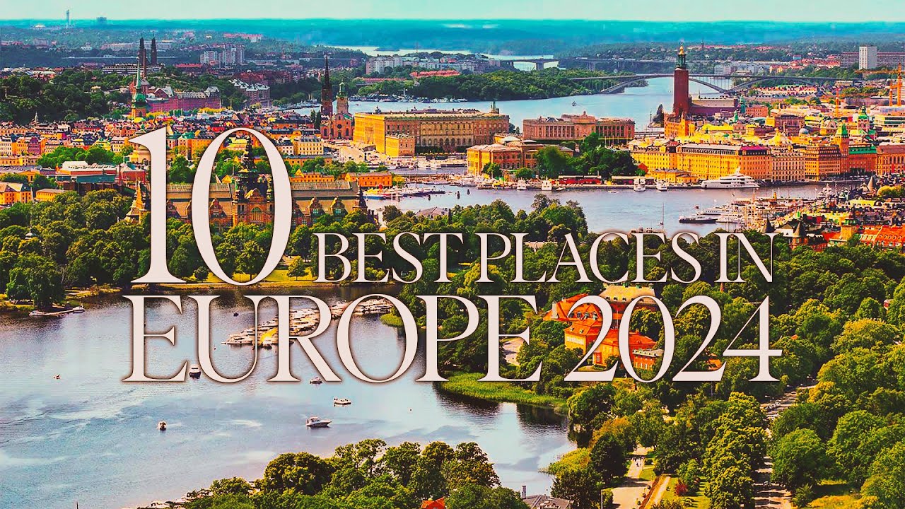 21 Best Places To Visit In Europe In Summer 2024 – HWIX