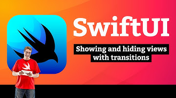 Showing and hiding views with transitions – Animation SwiftUI Tutorial 7/8